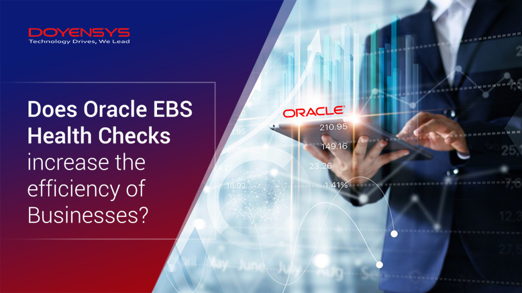 does-oracle-ebs-health-checks-increase-the-efficiency-of-businesses