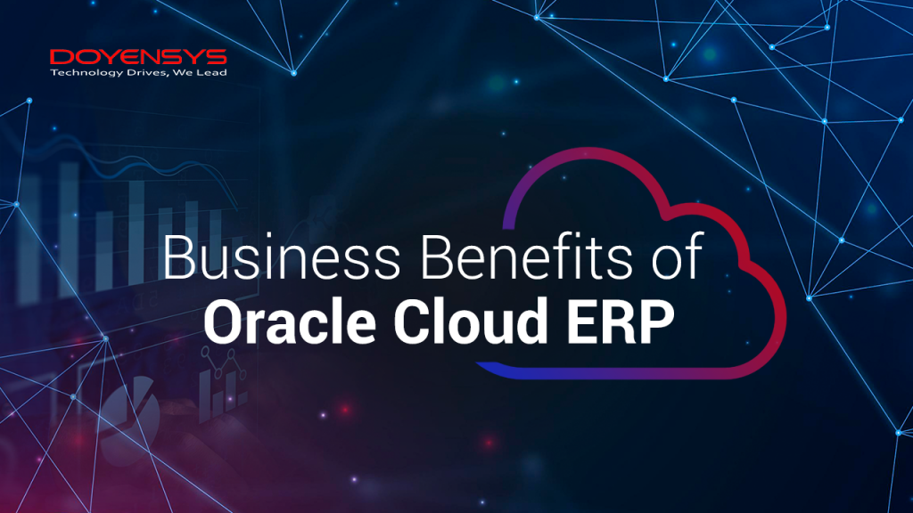 business-benefits-of-oracle-cloud-erp