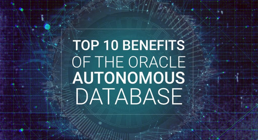benefits-of-oracle-autonomous-database