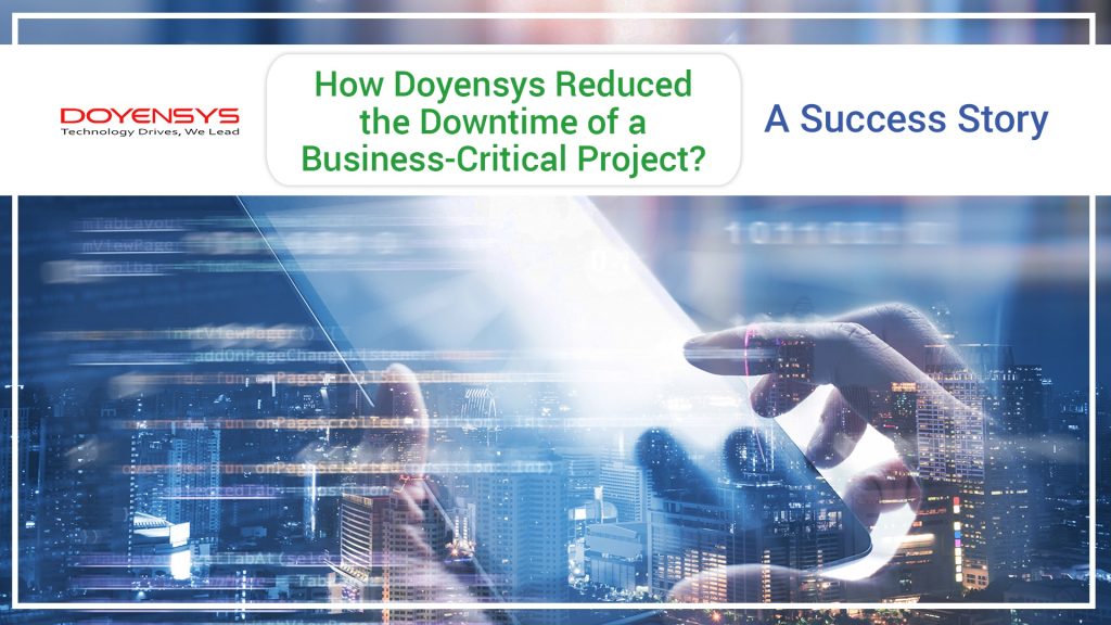 how-doyensys-reduced-the-downtime-of-a-business-critical-project